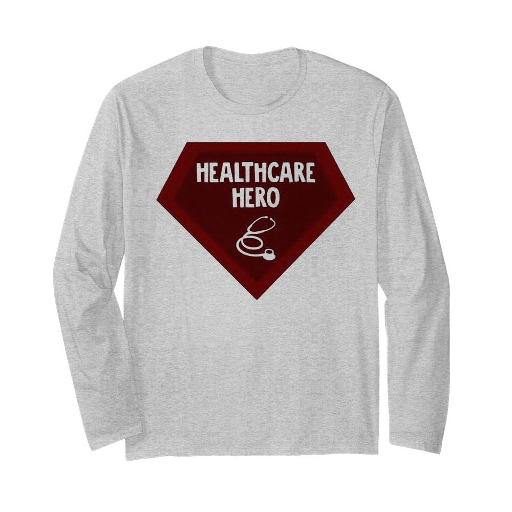 Healthcare Hero  Long Sleeved T-shirt 