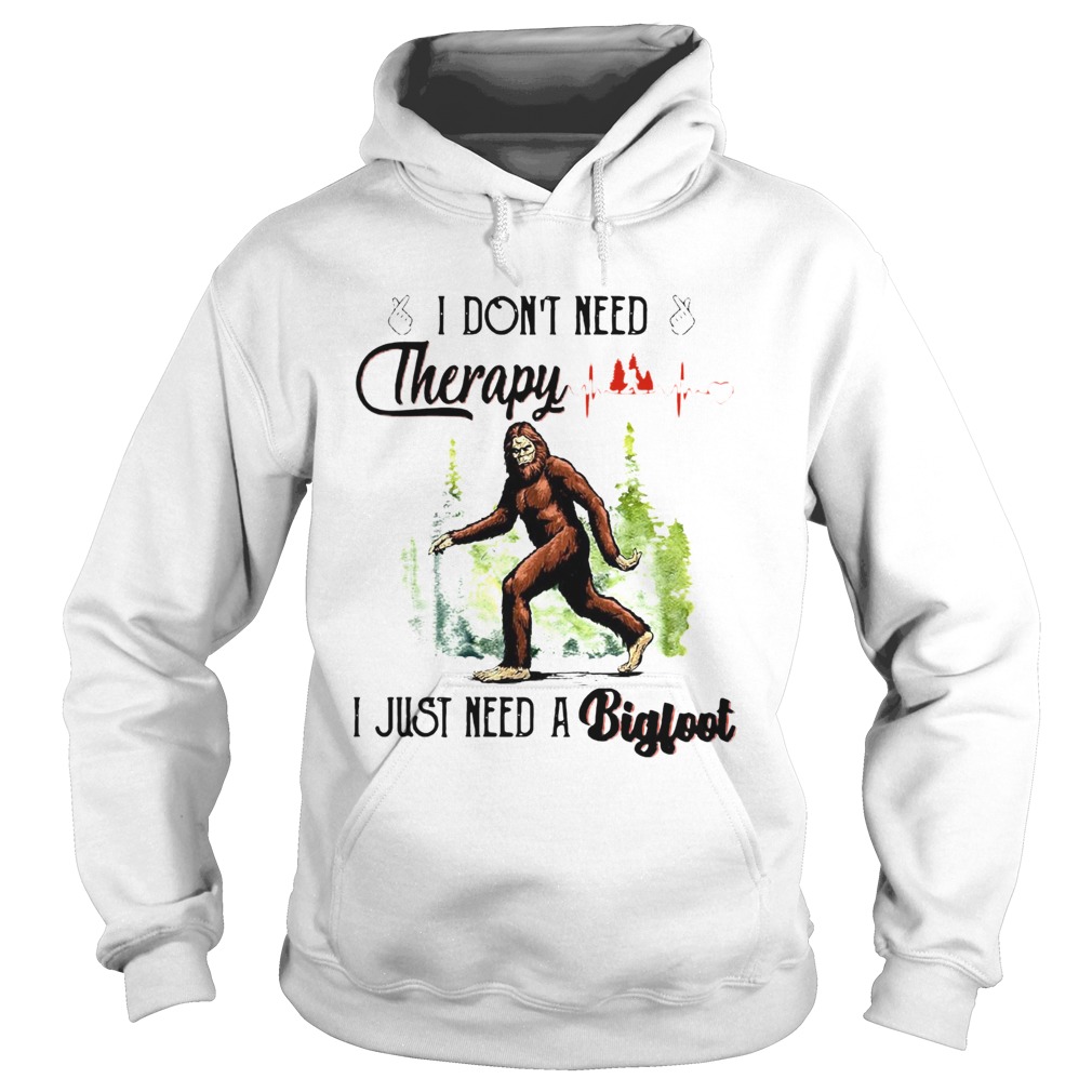 Heartbeat I Dont Need Therapy I Just Need A Bigfoot  Hoodie