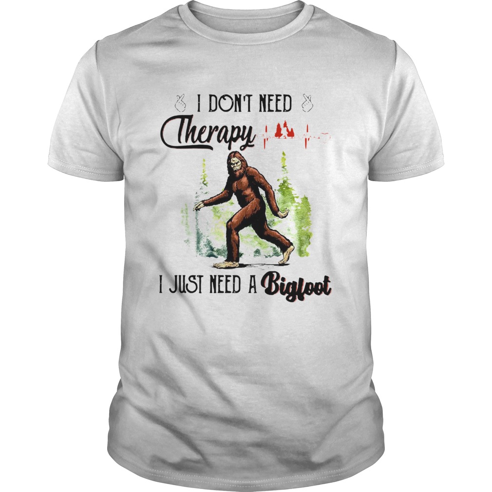 Heartbeat I Dont Need Therapy I Just Need A Bigfoot  Unisex