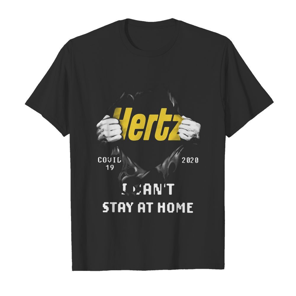 Hertz Inside Me Covid-19 2020 I Can't Stay At Home shirt