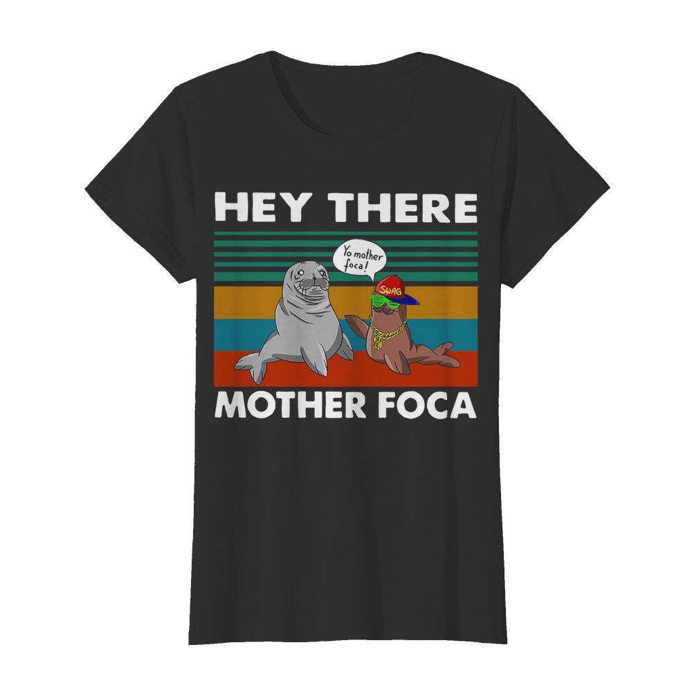 Hey There Mother Foca Vintage  Classic Women's T-shirt