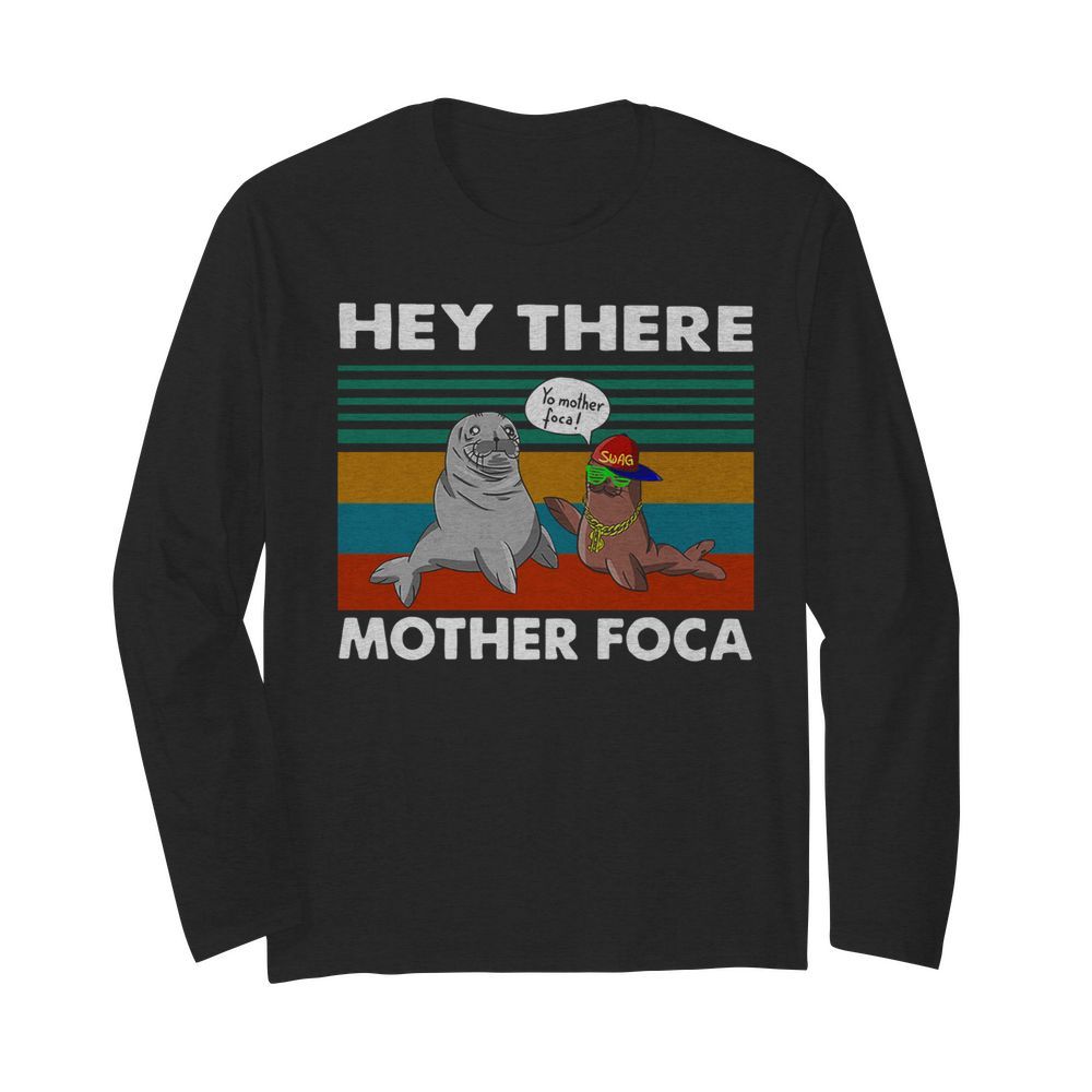 Hey There Mother Foca Vintage  Long Sleeved T-shirt 