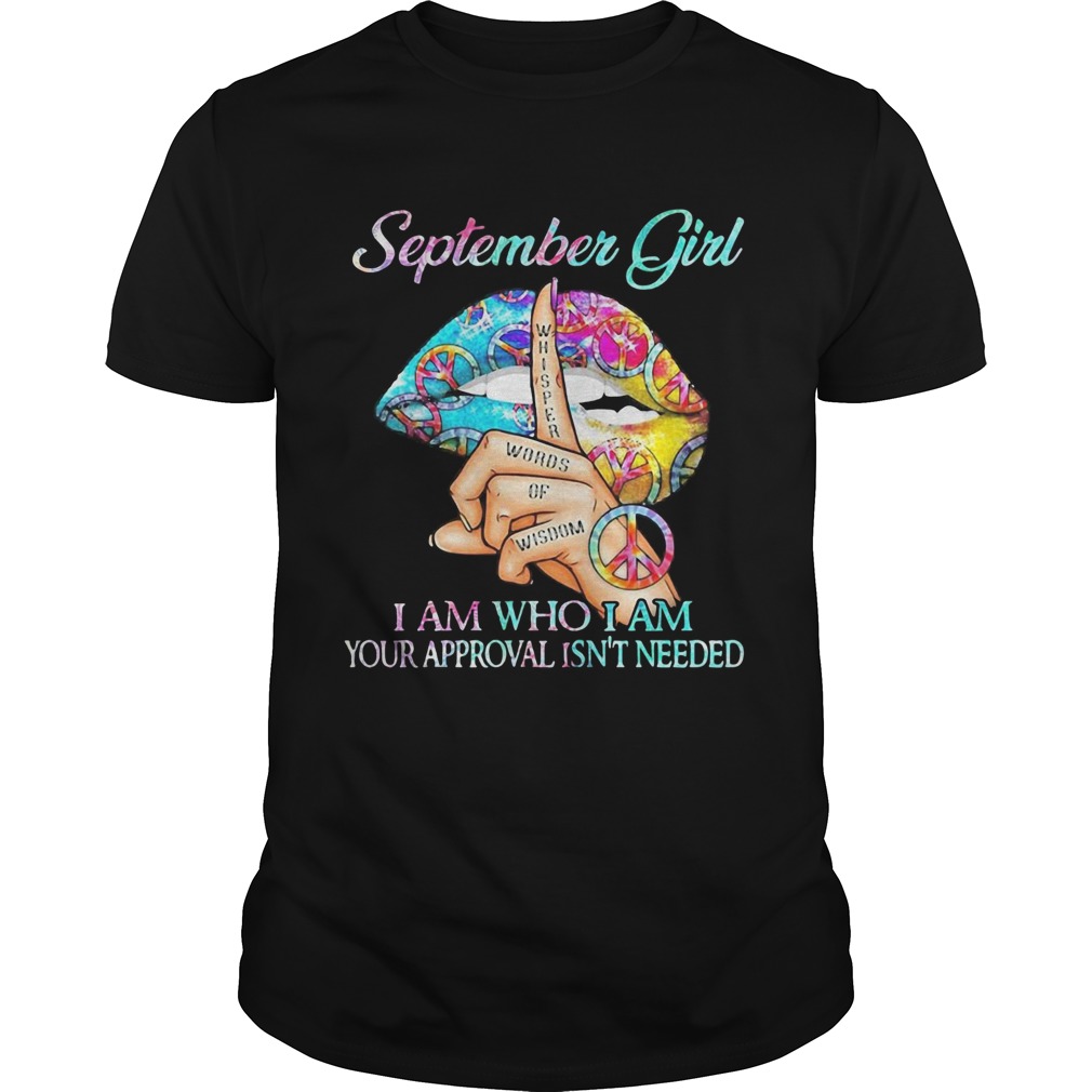 Hippie Slip September Girl I Am Who I Am Your Approval Isnt Needed  Unisex