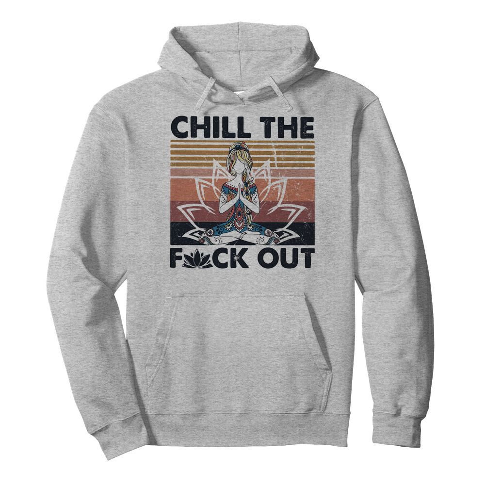 Hippie yoga girl chill the fuck out vintage  Unisex Hoodie