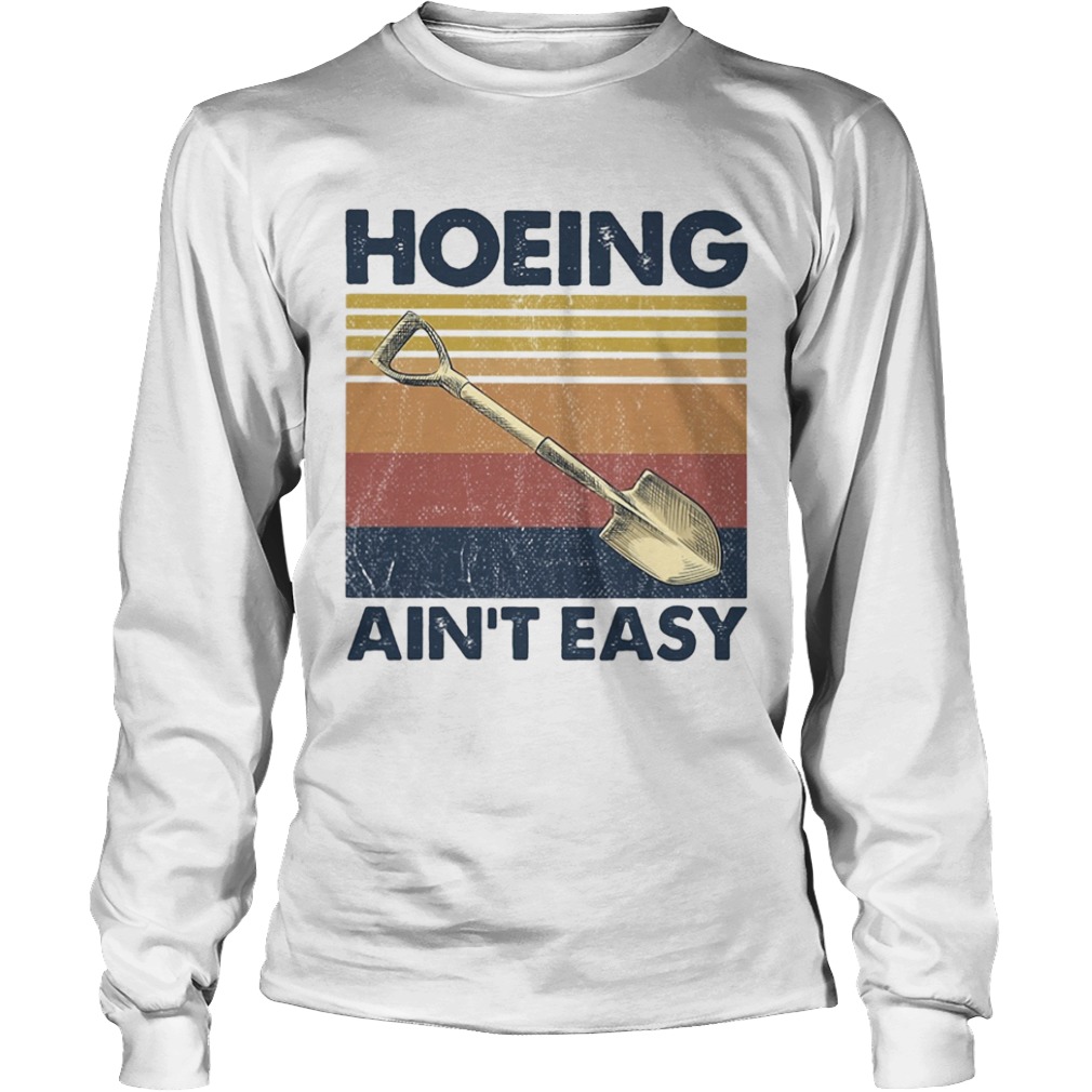 Hoeing aint easy vintage  Long Sleeve