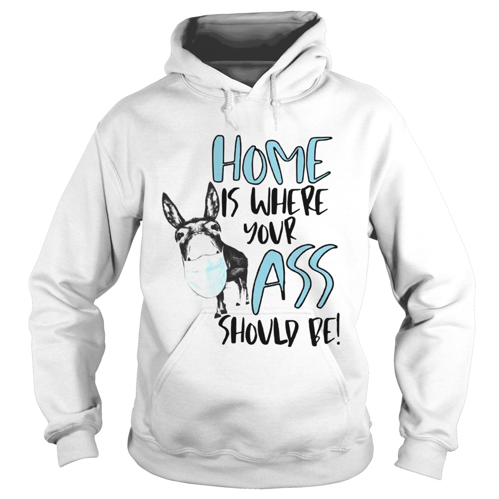 Home Where Your Ass Should Be  Hoodie