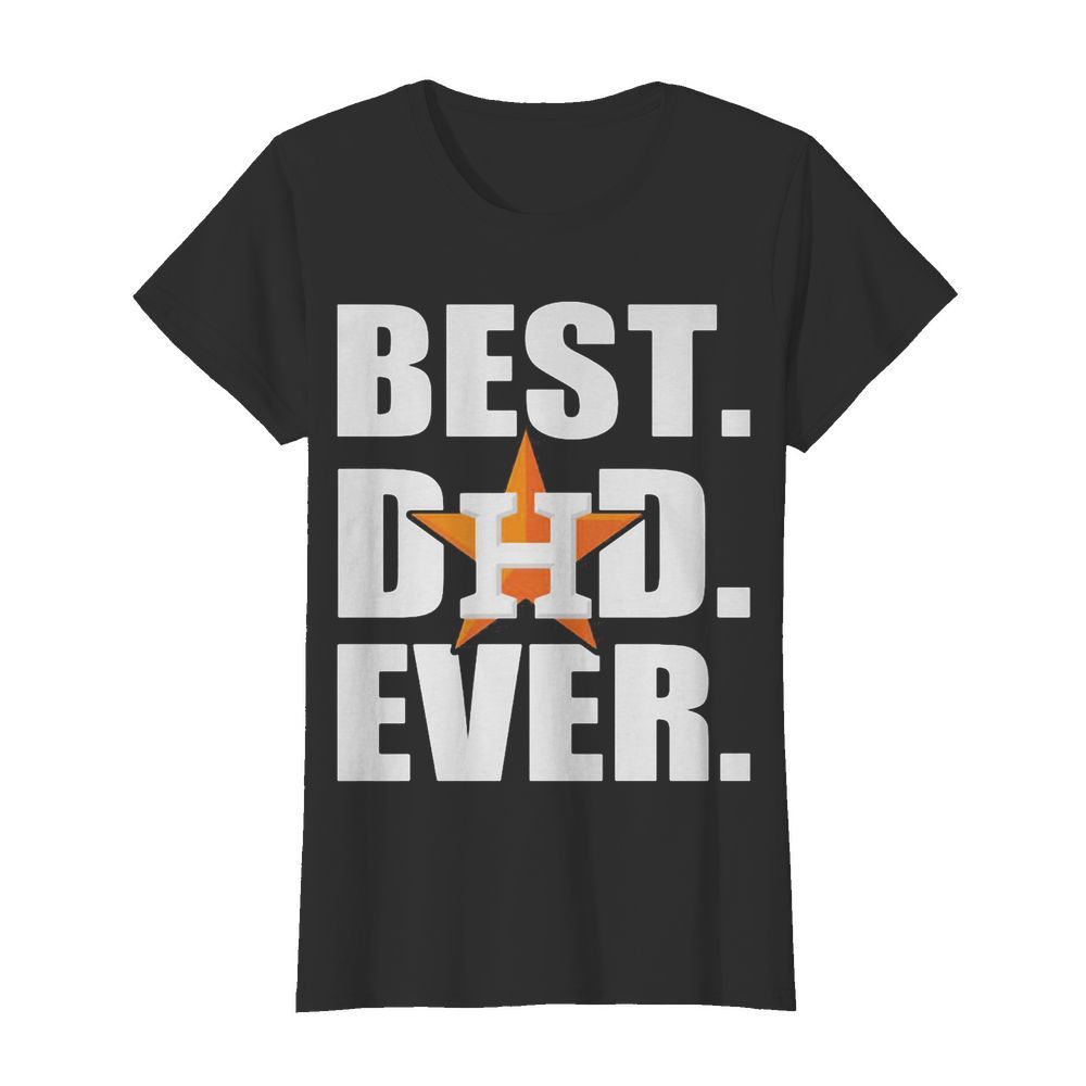 Houston astros best dad ever happy father’s day  Classic Women's T-shirt