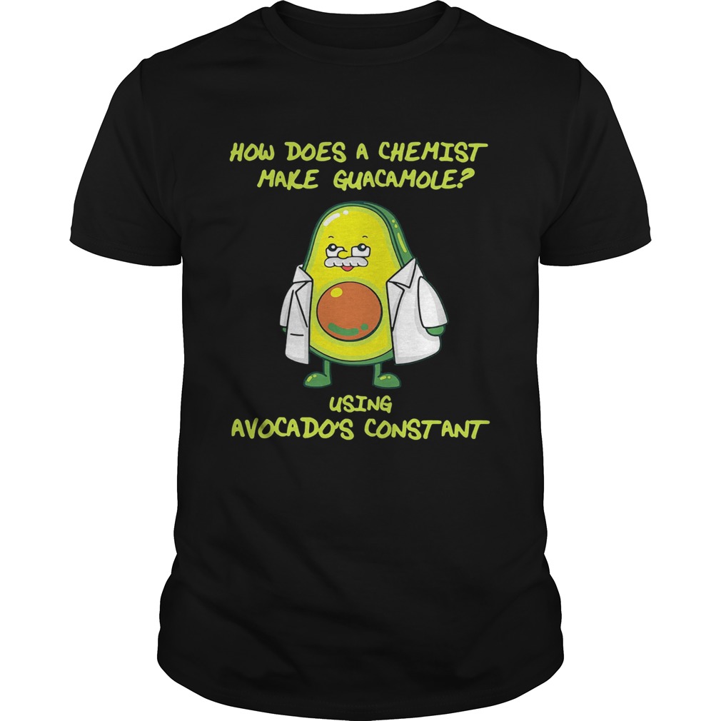 How does a chemist make guacamole using avogadros constant shirt