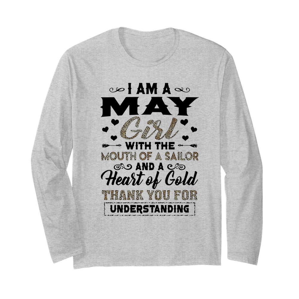 I Am A May Girl With The Mouth Of A Sailor And A Heart Of Gold  Long Sleeved T-shirt 