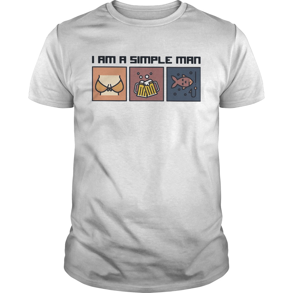 I Am A Simple Man Boob Beer Fishing  Unisex