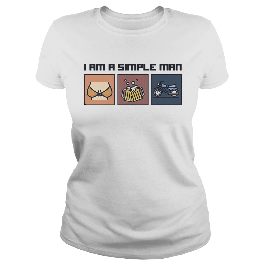 I Am A Simple Man Tits Beer Motorcycle Vintage  Classic Ladies