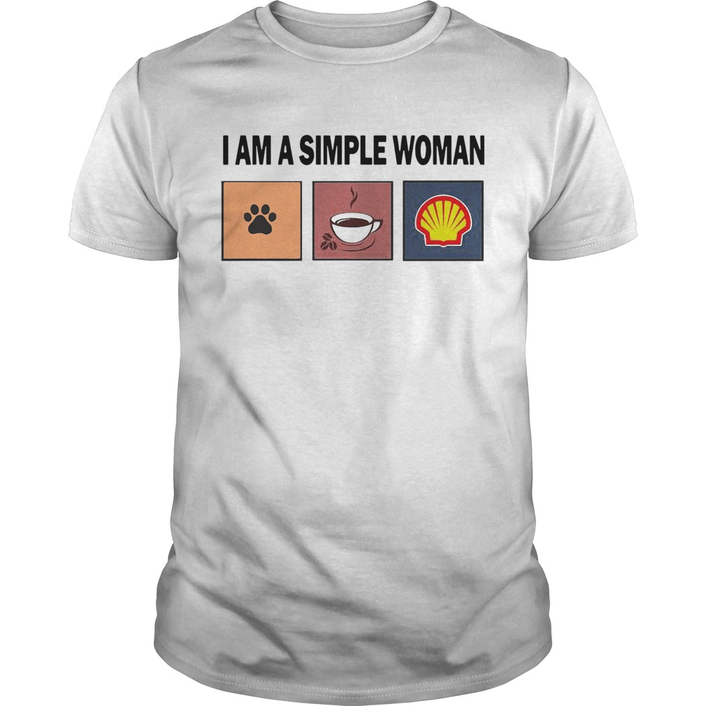 I Am A Simple Woman I Like Paw Dog Coffee And Royal Dutch Shell shirt