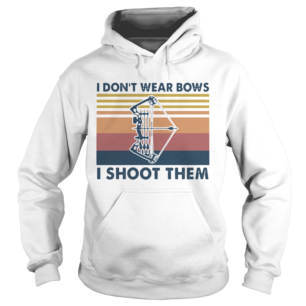 I Dont Wear Bows I Shoot Them Vintage  Hoodie