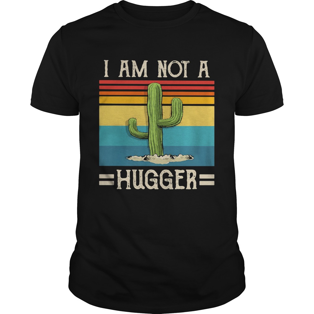 I am not a hugger cactus vintage shirt