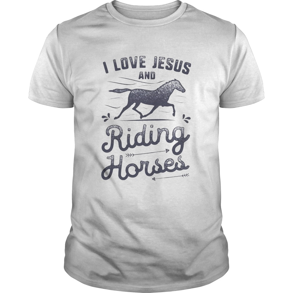 I love jesus and riding horses shirt