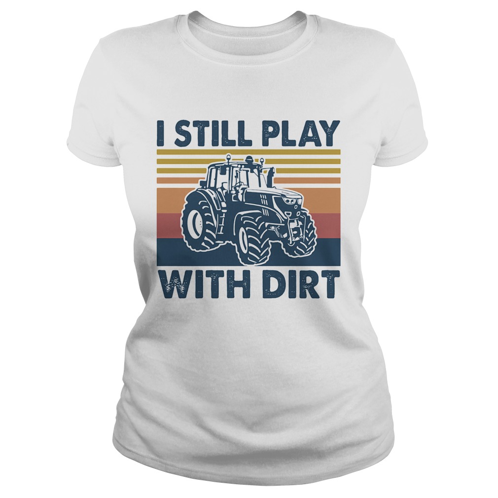 I still play Truck with dirt vintage  Classic Ladies