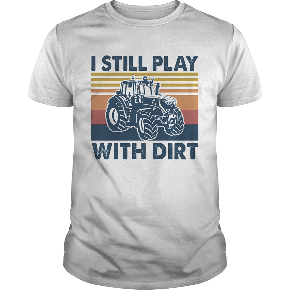 I still play Truck with dirt vintage  Unisex