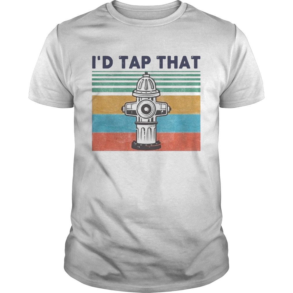 Id Tap That Firefighter Vintage shirt