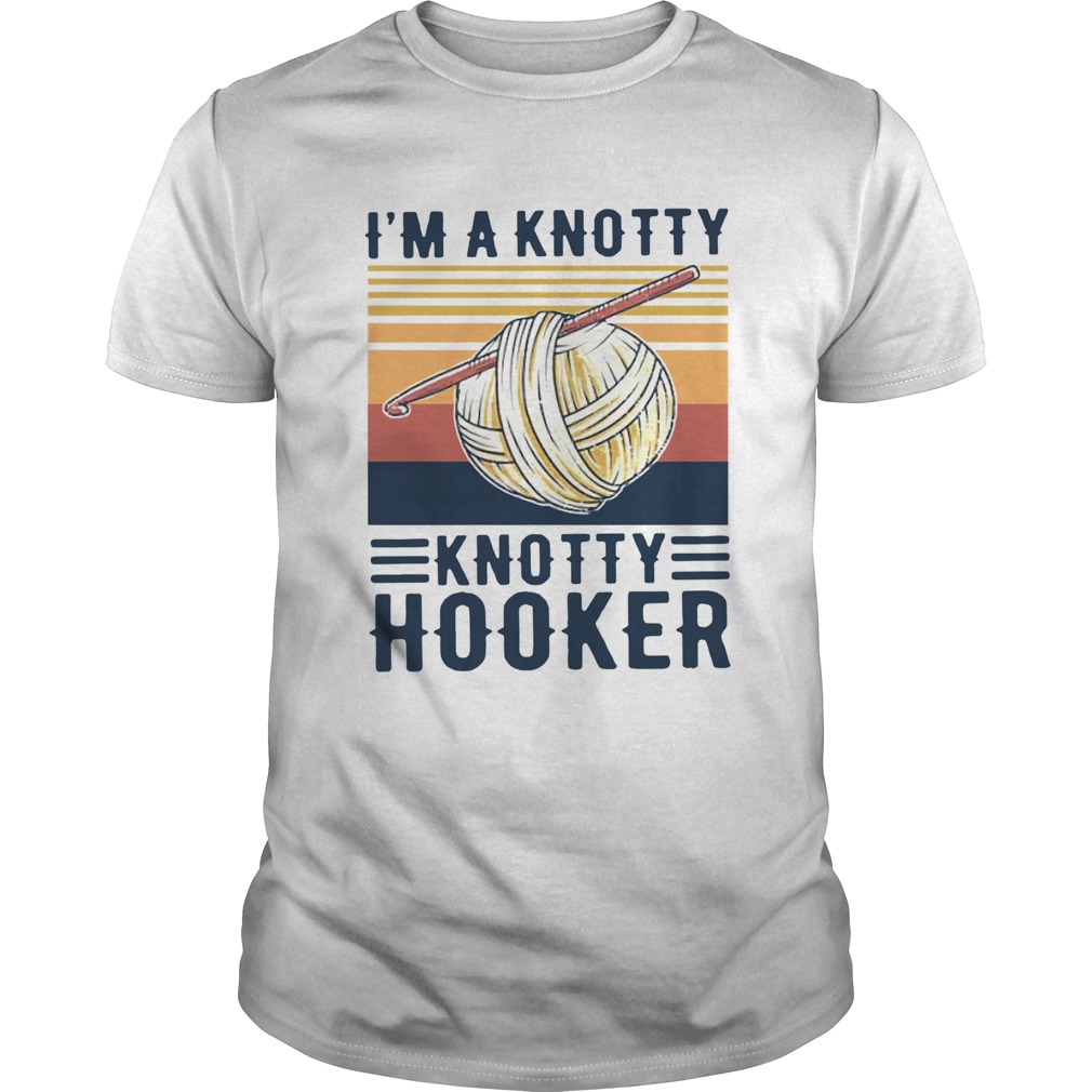 Im A Knotty Knotty Hooker Vintage shirt