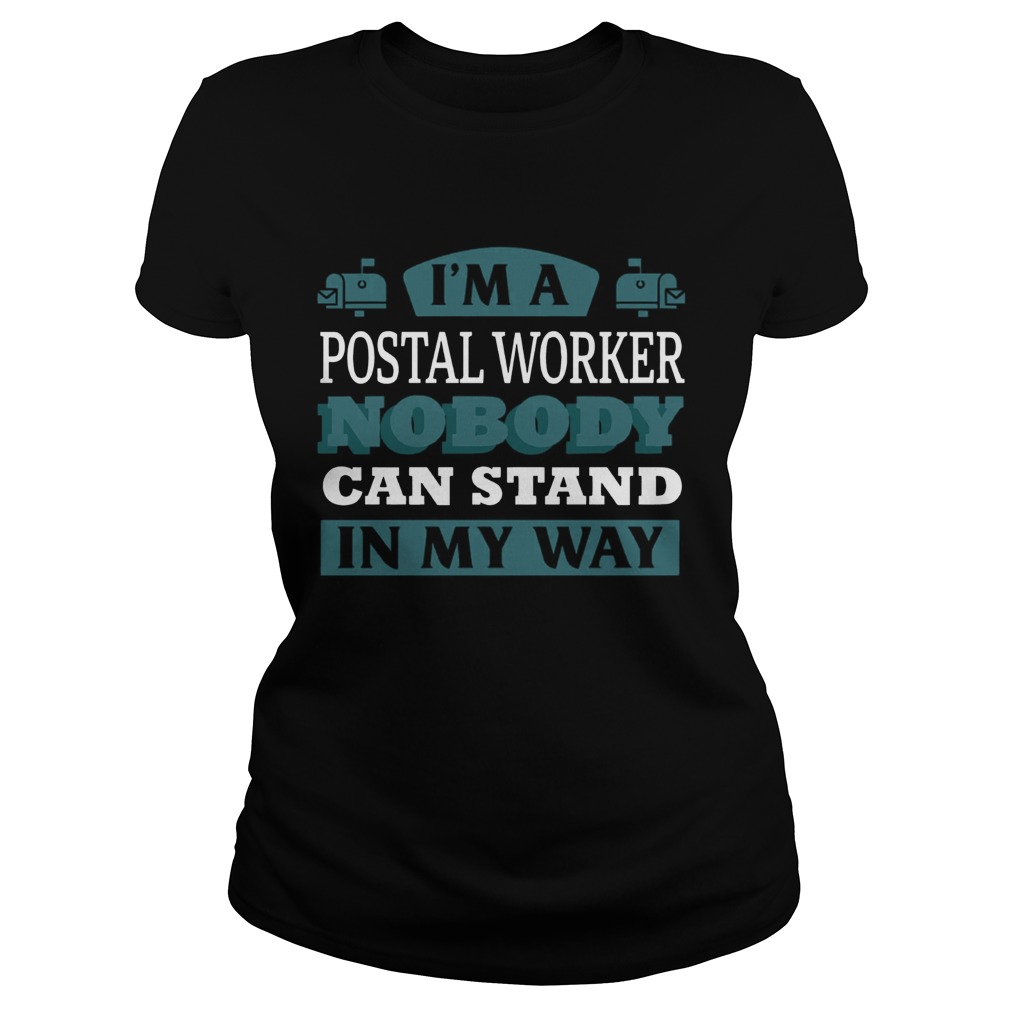 Im A Postal Worker Nobody Can Stand In My Way  Classic Ladies