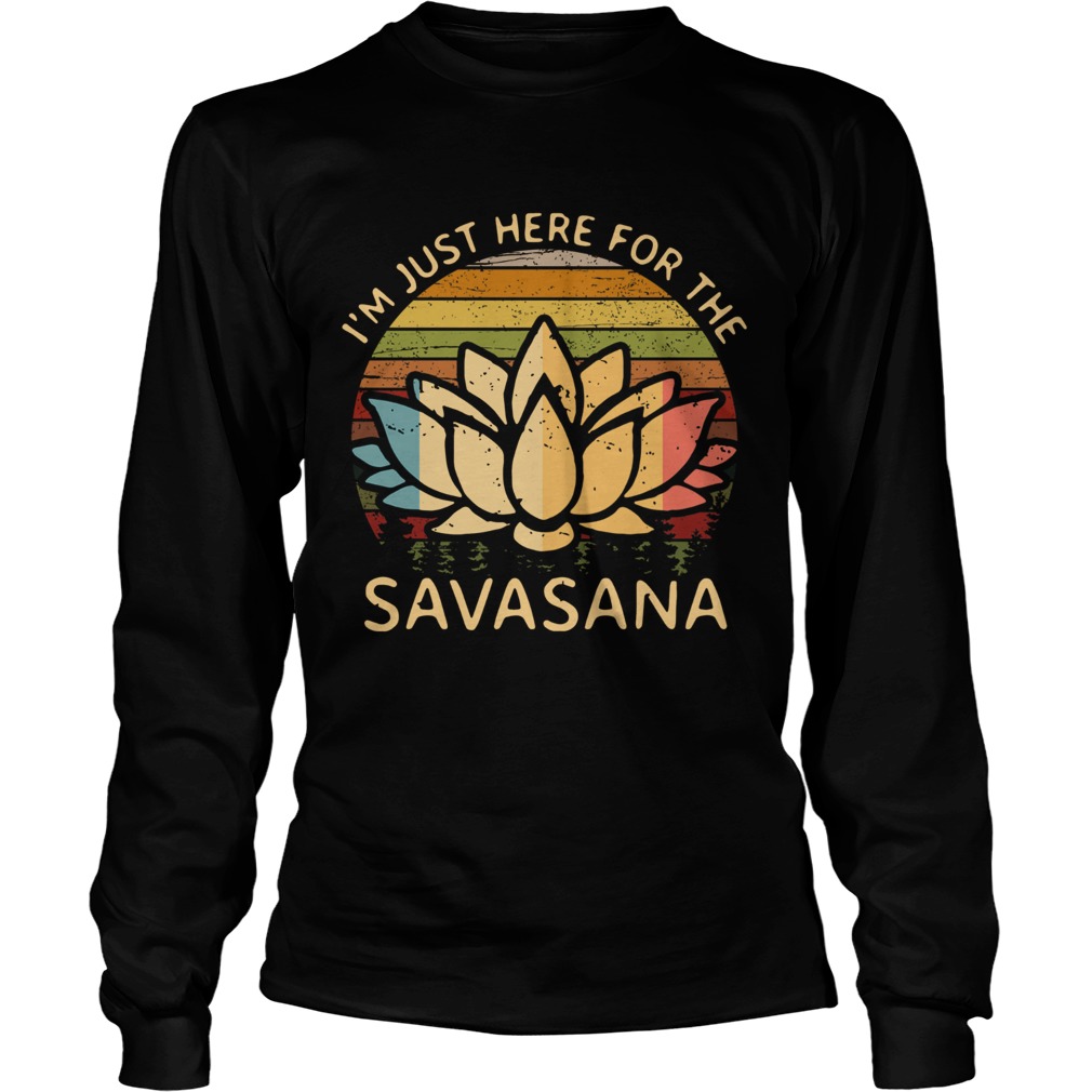 Im Just Here For The Savasana Vintage  Long Sleeve