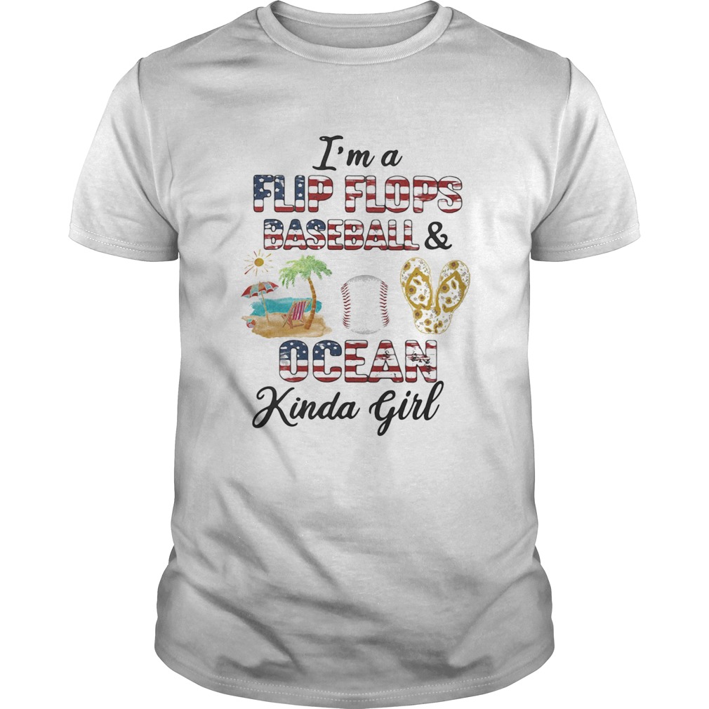 Im a flip flop baseball and ocean kinda girl shirt