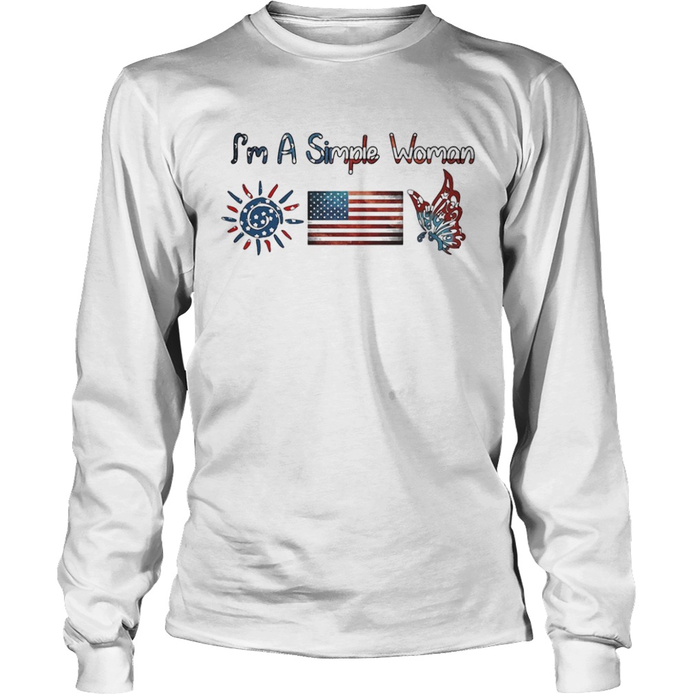 Im a simple woman American flag veteran Independence Day  Long Sleeve