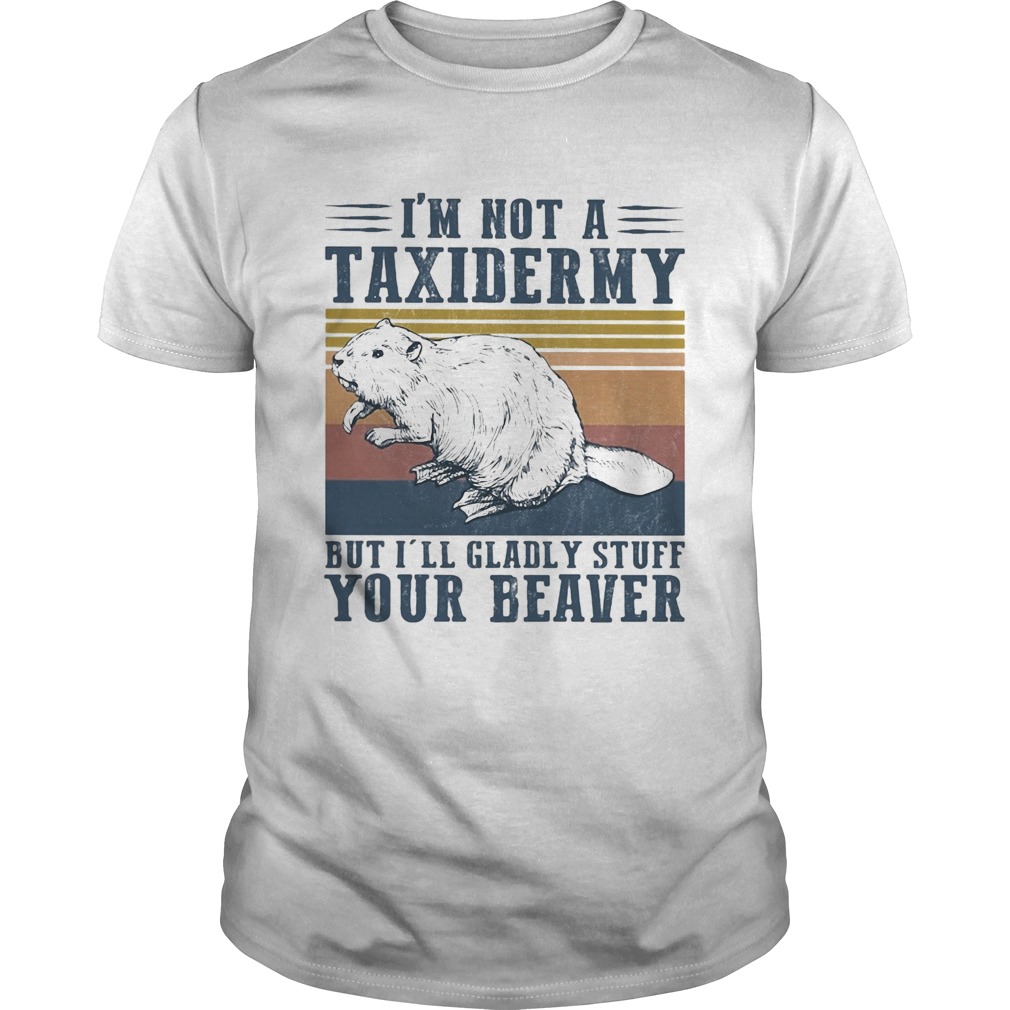 Im not a taxidermy but Ill gladly stuff your beaver vintage  Unisex