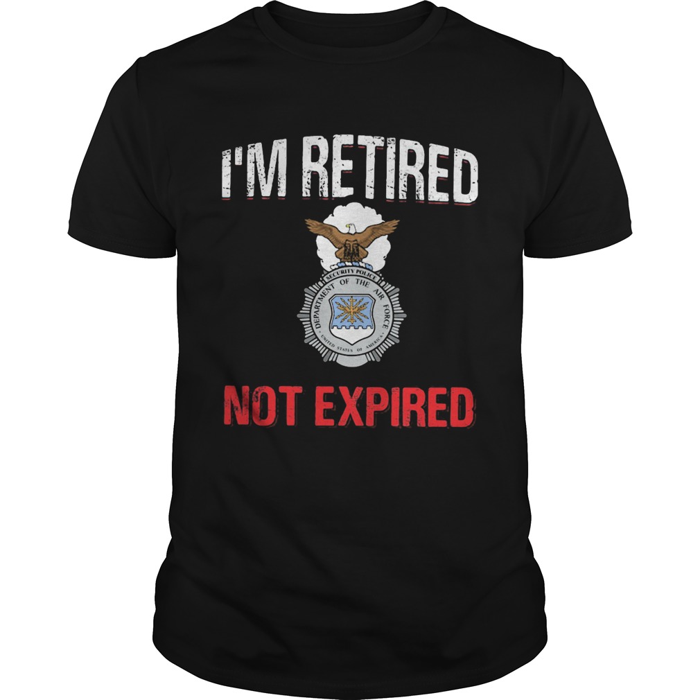 Im retired not expired shirt