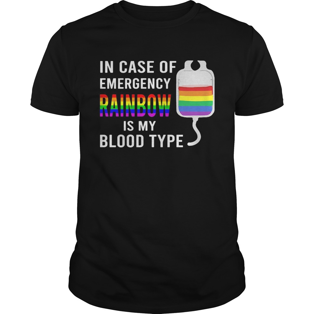 In case of emergency rainbow is my blood type shirt