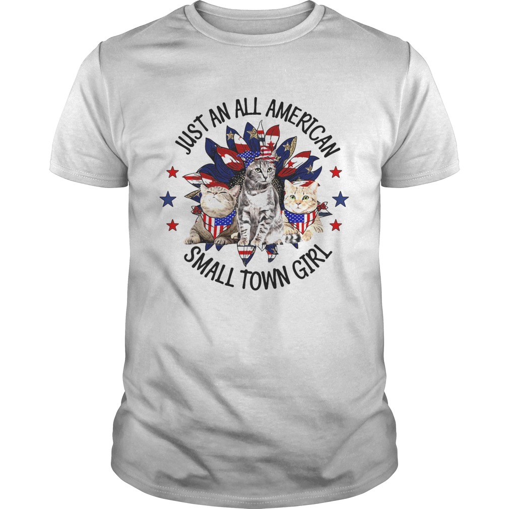 Independence Day just an all american small town girl cats shirt