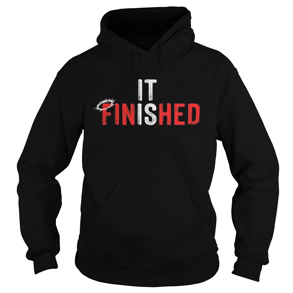 It is finished christian john  Hoodie