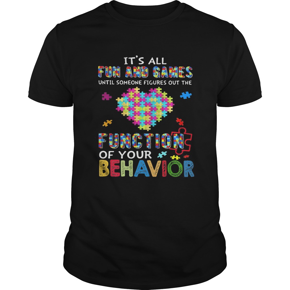 Its all fun and games until someone figures out the function of your behavior autism awareness hea