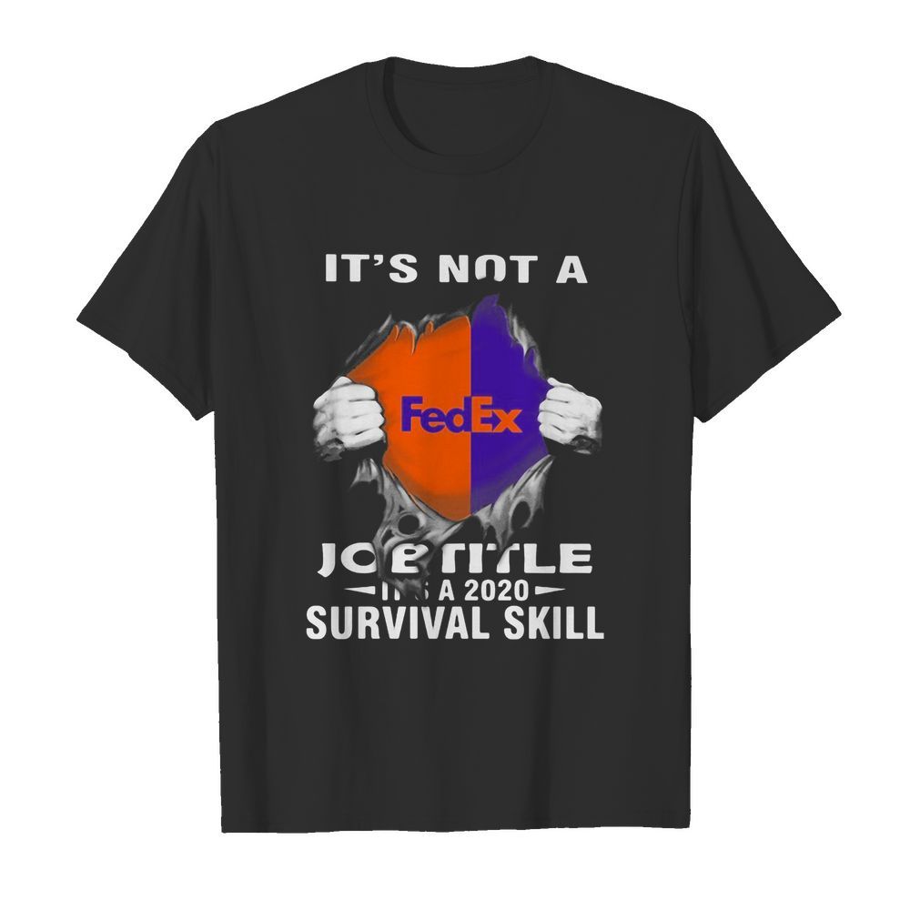 It’s not a fedex job title it’s a 2020 survival skill shirt