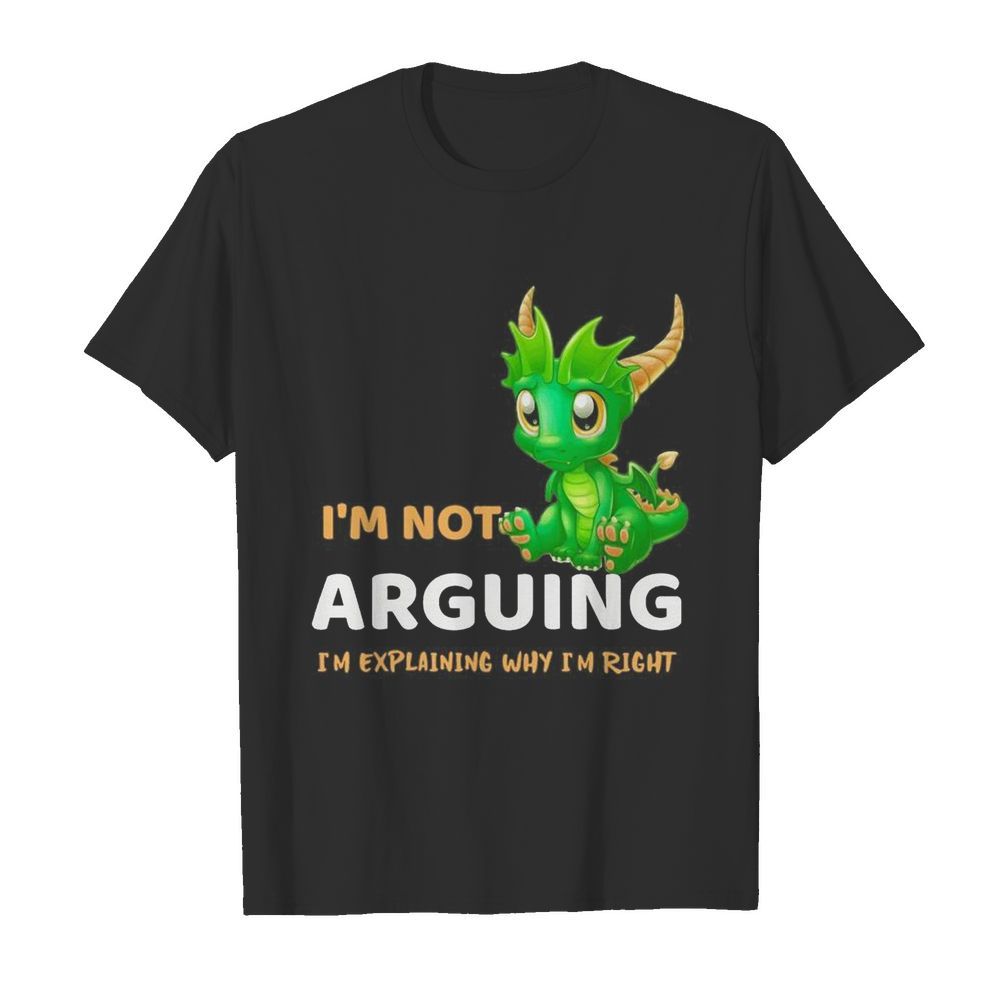 I’m not Arguing I’m explaining why I’m right Dragon  Classic Men's T-shirt