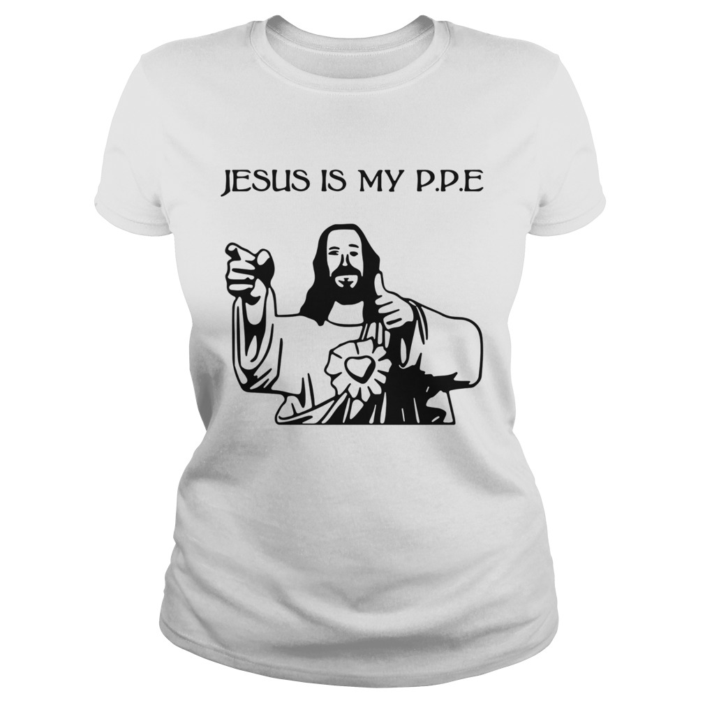 Jesus Is My PPE  Classic Ladies