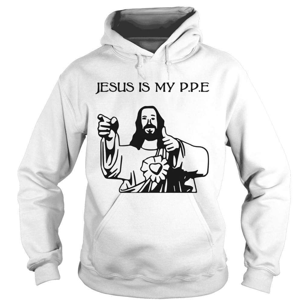 Jesus Is My PPE  Hoodie