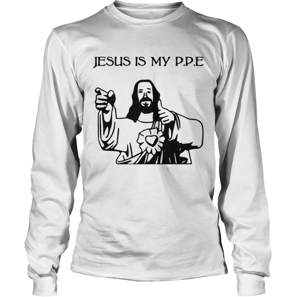 Jesus Is My PPE  Long Sleeve