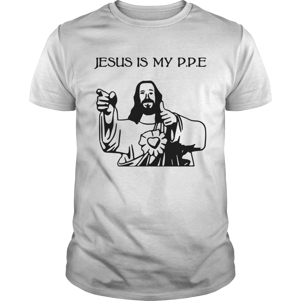 Jesus Is My PPE  Unisex