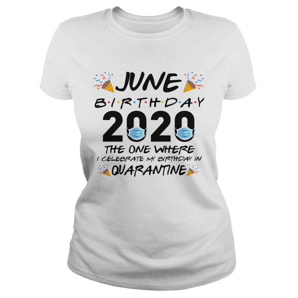 June Birthday 2020 The One Where I Celebrate My Birthday In Quarantine  Classic Ladies