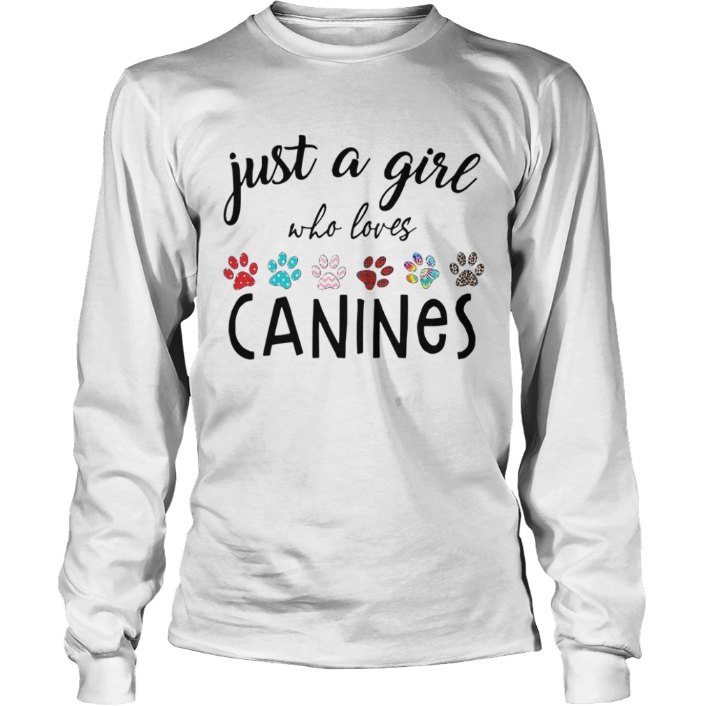 Just A Girl Who Loves Canines  Long Sleeve