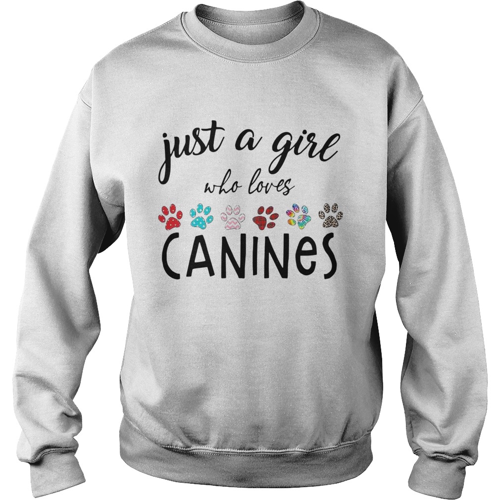 Just A Girl Who Loves Canines  Sweatshirt