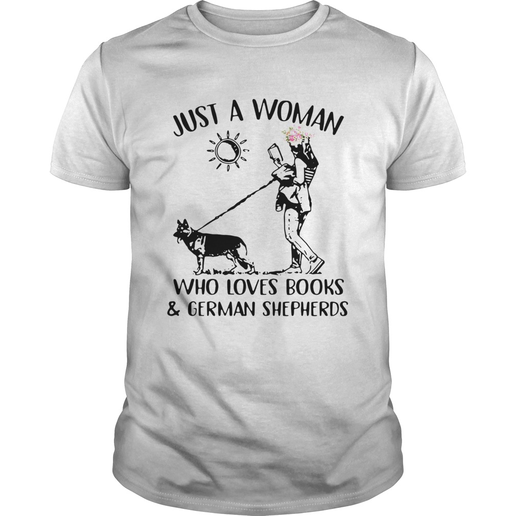 Just A Woman Who Loves BooksGerman Shepherds shirt