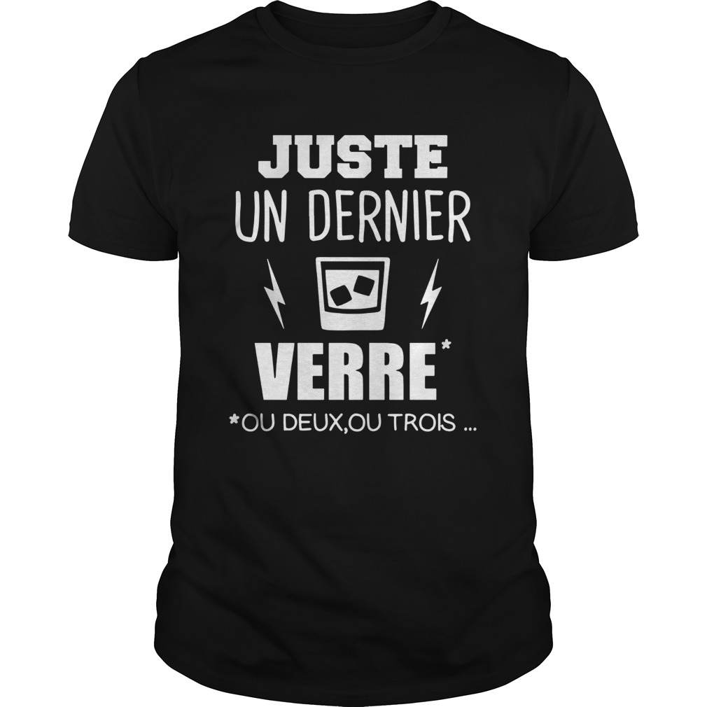 Juste Un Dernier Verre shirt