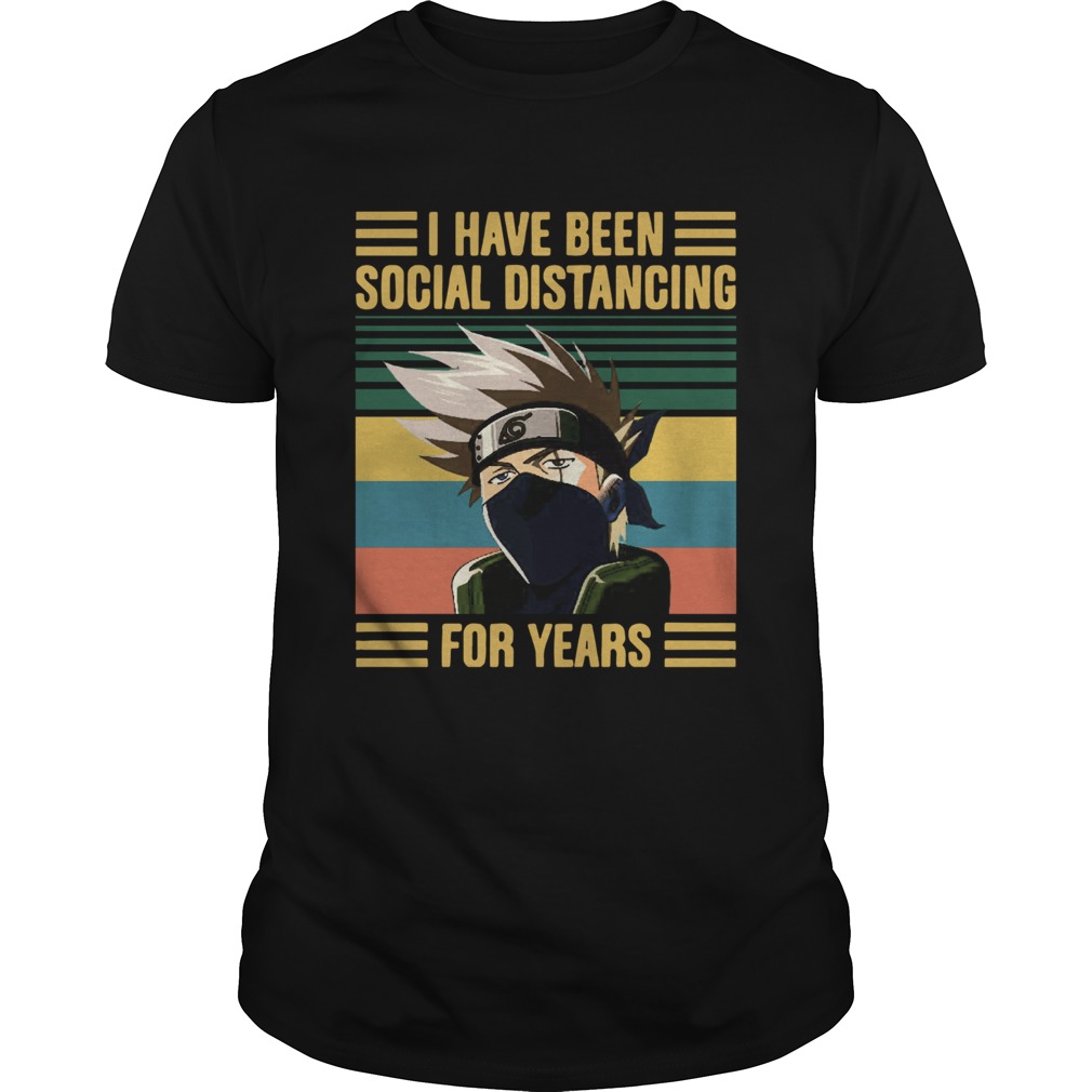 Kakashi Hatake I Have Been Social Distancing For Years Vintage  Unisex