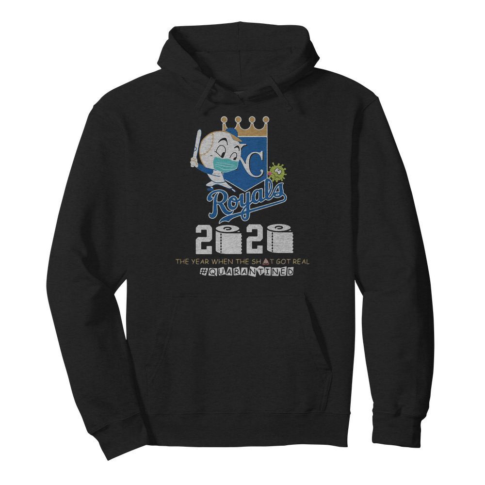 Kansas City royals baseball 2020 the year when the shit got real quarantined toilet paper mask covid-19  Unisex Hoodie