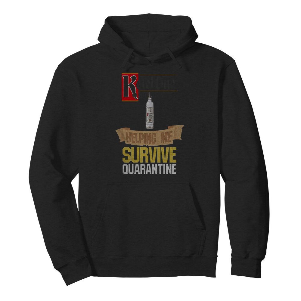 Ketel One Vodka Helping Me Survive Quarantine  Unisex Hoodie