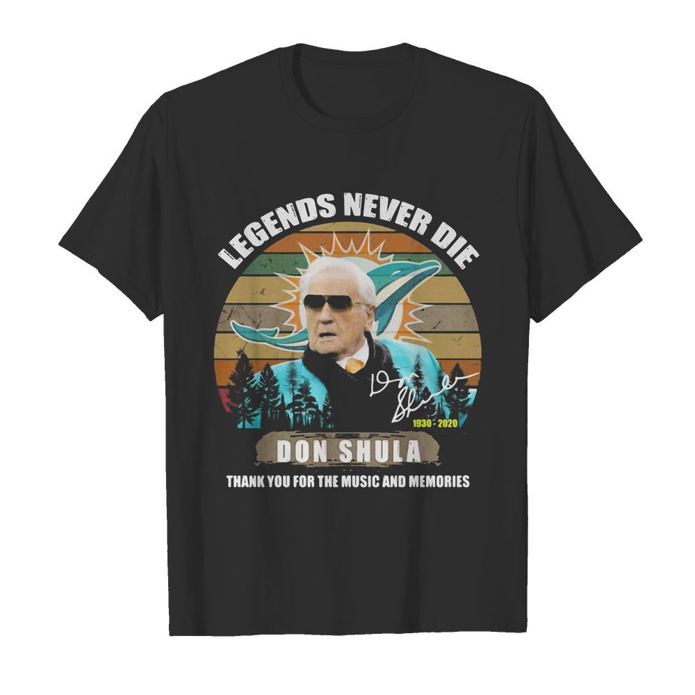 Legends never die 1930 2020 don shula miami dolphins thank you for the music and memories signature vintage shirt