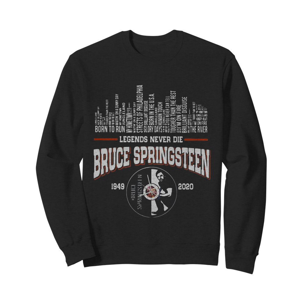 Legends never die bruce springsteen 1949 2020  Unisex Sweatshirt