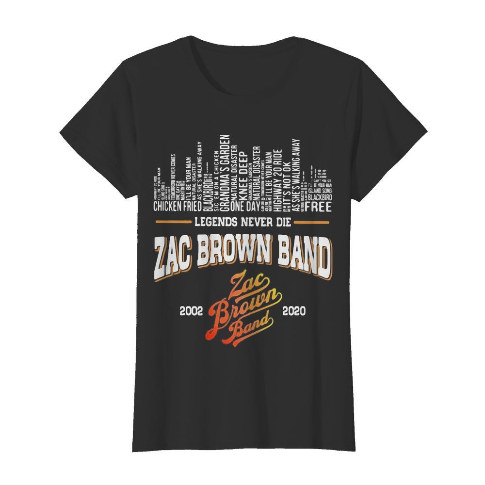 Legends never die zac brown band 2002 2020  Classic Women's T-shirt